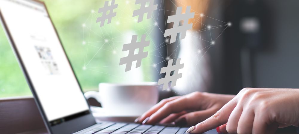 Il potere degli hashtag: come usarli al meglio